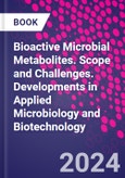 Bioactive Microbial Metabolites. Scope and Challenges. Developments in Applied Microbiology and Biotechnology- Product Image