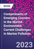 Contaminants of Emerging Concern in the Marine Environment. Current Challenges in Marine Pollution- Product Image