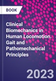 Clinical Biomechanics in Human Locomotion. Gait and Pathomechanical Principles- Product Image