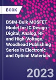 BSIM-Bulk MOSFET Model for IC Design - Digital, Analog, RF and High-Voltage. Woodhead Publishing Series in Electronic and Optical Materials- Product Image