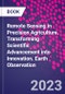 Remote Sensing in Precision Agriculture. Transforming Scientific Advancement into Innovation. Earth Observation - Product Thumbnail Image