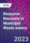 Resource Recovery in Municipal Waste Waters - Product Thumbnail Image