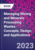 Managing Mining and Minerals Processing Wastes. Concepts, Design, and Applications- Product Image