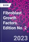 Fibroblast Growth Factors. Edition No. 2 - Product Thumbnail Image