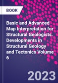 Basic and Advanced Map Interpretation for Structural Geologists. Developments in Structural Geology and Tectonics Volume 6- Product Image