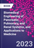 Biomedical Engineering of Pancreatic, Pulmonary, and Renal Systems, and Applications to Medicine- Product Image