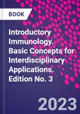 Introductory Immunology. Basic Concepts for Interdisciplinary Applications. Edition No. 3- Product Image
