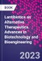 Lantibiotics as Alternative Therapeutics. Advances in Biotechnology and Bioengineering - Product Image