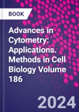 Advances in Cytometry: Applications. Methods in Cell Biology Volume 186- Product Image
