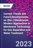 Current Trends and Future Developments on (Bio-) Membranes. Modern Approaches in Membrane Technology for Gas Separation and Water Treatment- Product Image