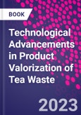Technological Advancements in Product Valorization of Tea Waste- Product Image