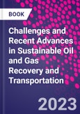 Challenges and Recent Advances in Sustainable Oil and Gas Recovery and Transportation- Product Image