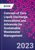 Concept of Zero Liquid Discharge. Innovations and Advances for Sustainable Wastewater Management- Product Image