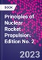 Principles of Nuclear Rocket Propulsion. Edition No. 2 - Product Thumbnail Image