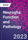Neuroglia: Function and Pathology- Product Image