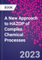 A New Approach to HAZOP of Complex Chemical Processes - Product Image