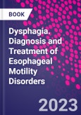 Dysphagia. Diagnosis and Treatment of Esophageal Motility Disorders- Product Image