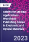 Oxides for Medical Applications. Woodhead Publishing Series in Electronic and Optical Materials - Product Thumbnail Image