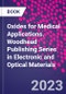 Oxides for Medical Applications. Woodhead Publishing Series in Electronic and Optical Materials - Product Thumbnail Image