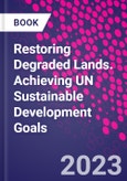 Restoring Degraded Lands. Achieving UN Sustainable Development Goals- Product Image
