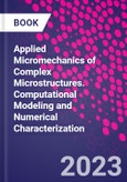Applied Micromechanics of Complex Microstructures. Computational Modeling and Numerical Characterization- Product Image