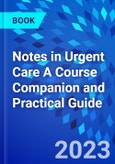 Notes in Urgent Care A Course Companion and Practical Guide- Product Image