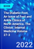 The Diabetic Foot, An issue of Foot and Ankle Clinics of North America. The Clinics: Internal Medicine Volume 27-3- Product Image