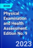 Physical Examination and Health Assessment. Edition No. 9- Product Image