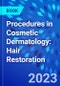 Procedures in Cosmetic Dermatology: Hair Restoration - Product Image
