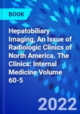 Hepatobiliary Imaging, An Issue of Radiologic Clinics of North America. The Clinics: Internal Medicine Volume 60-5- Product Image