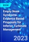 Empty Nose Syndrome. Evidence Based Proposals for Inferior Turbinate Management - Product Thumbnail Image