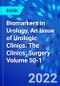 Biomarkers in Urology, An Issue of Urologic Clinics. The Clinics: Surgery Volume 50-1 - Product Thumbnail Image