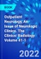 Outpatient Neurology, An Issue of Neurologic Clinics. The Clinics: Radiology Volume 41-1 - Product Thumbnail Image