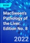 MacSween's Pathology of the Liver. Edition No. 8 - Product Image