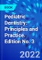 Pediatric Dentistry: Principles and Practice. Edition No. 3 - Product Thumbnail Image