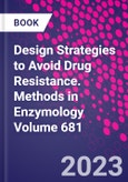 Design Strategies to Avoid Drug Resistance. Methods in Enzymology Volume 681- Product Image