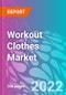 Workout Clothes Market by Product Type, Material Type & Region - Forecast 2022-2032 - Product Thumbnail Image