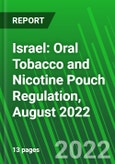 Israel: Oral Tobacco and Nicotine Pouch Regulation, August 2022- Product Image