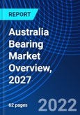 Australia Bearing Market Overview, 2027- Product Image
