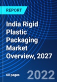 India Rigid Plastic Packaging Market Overview, 2027- Product Image