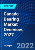 Canada Bearing Market Overview, 2027- Product Image