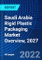 Saudi Arabia Rigid Plastic Packaging Market Overview, 2027 - Product Image