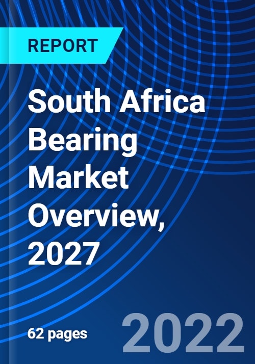 South Africa Bearing Market Overview, 2027 Research and Markets