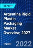 Argentina Rigid Plastic Packaging Market Overview, 2027- Product Image