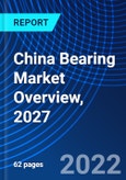 China Bearing Market Overview, 2027- Product Image