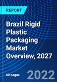 Brazil Rigid Plastic Packaging Market Overview, 2027- Product Image