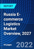 Russia E-commerce Logistics Market Overview, 2027- Product Image