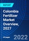 Colombia Fertilizer Market Overview, 2027 - Product Thumbnail Image