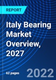 Italy Bearing Market Overview, 2027- Product Image