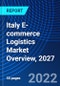 Italy E-commerce Logistics Market Overview, 2027 - Product Thumbnail Image